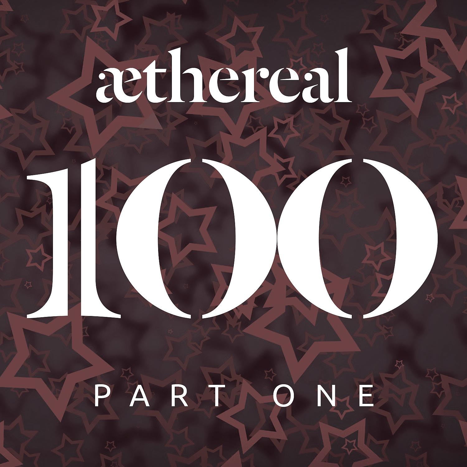 Постер альбома Aethereal 100 Part One