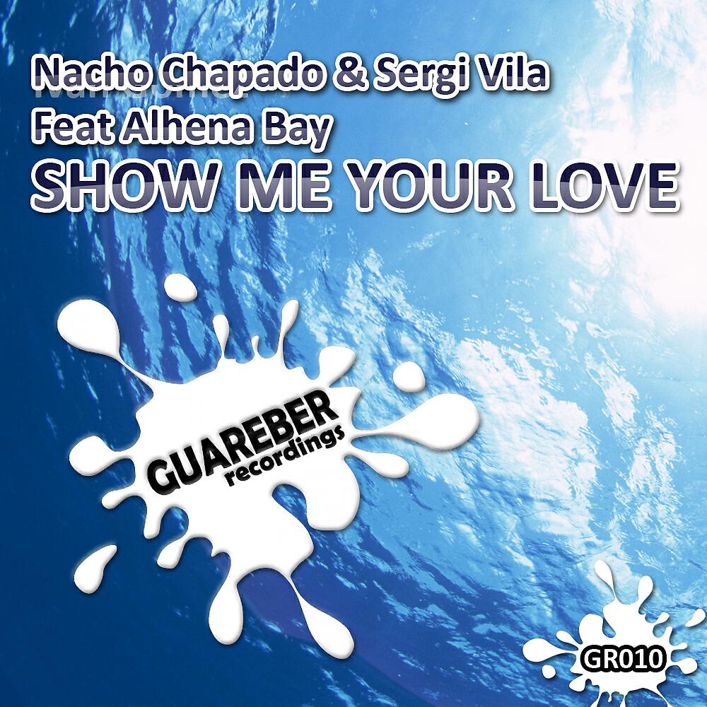 Nacho Chapado - Show Me Your Love (Ivan Gomez Guareber Remix)