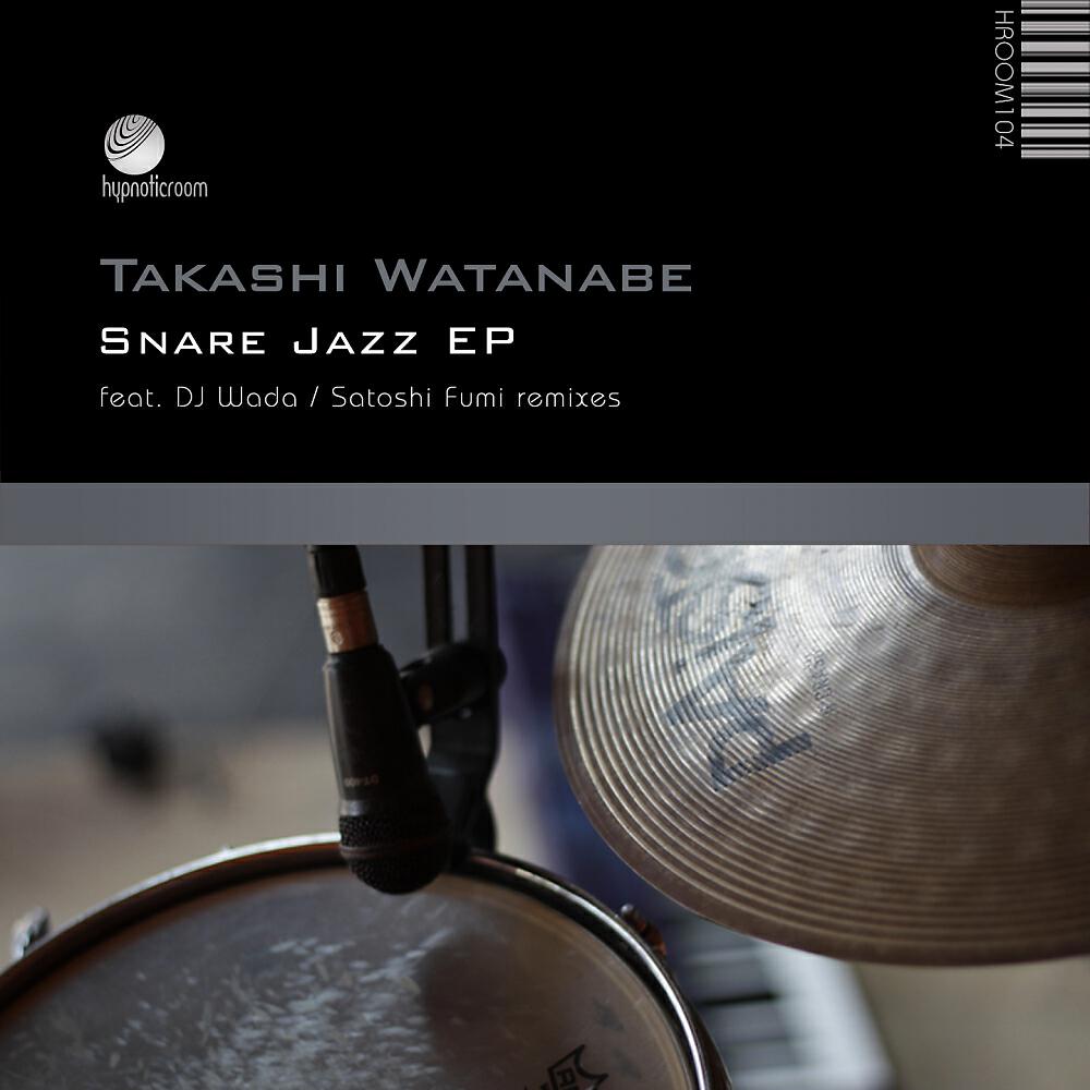 Takashi Watanabe - Snare Jazz (Dj Wada Remix)