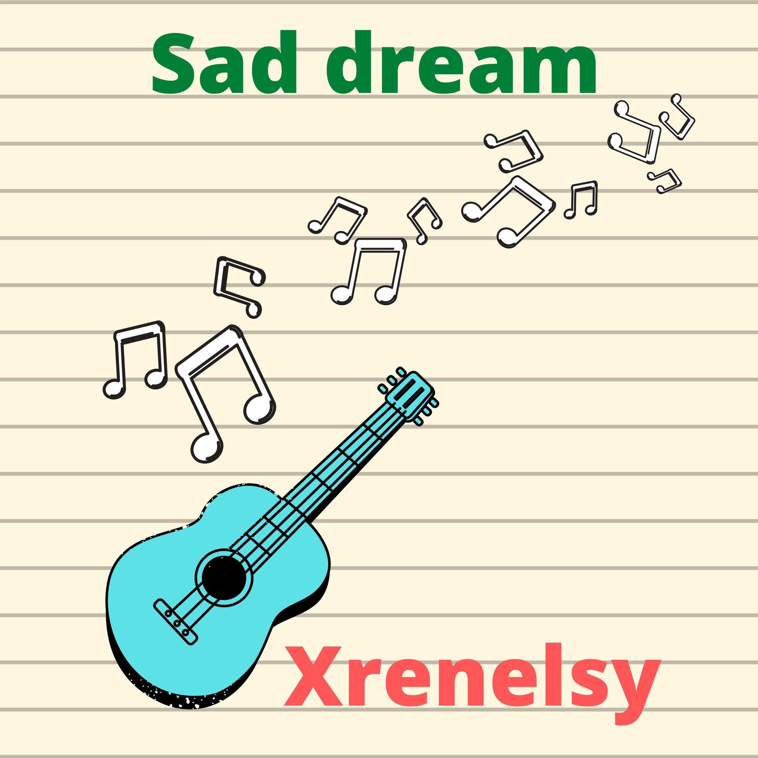 Xrenelsy - Sad Dream