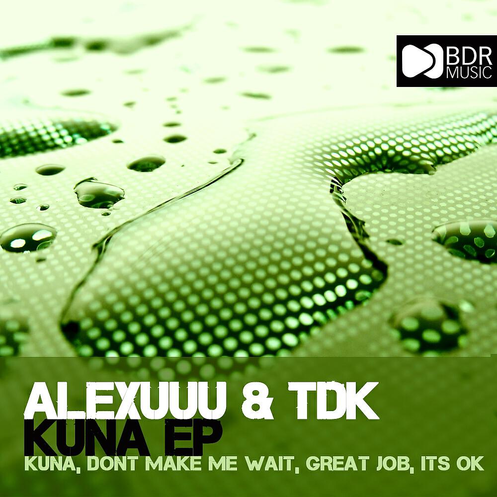 Alexuuu & TDK - Dont Make Me Wait