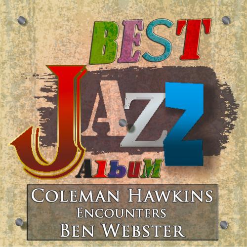 Постер альбома Coleman Hawkins Encounters Ben Webster (Best Jazz Album - Digitally Remastered)