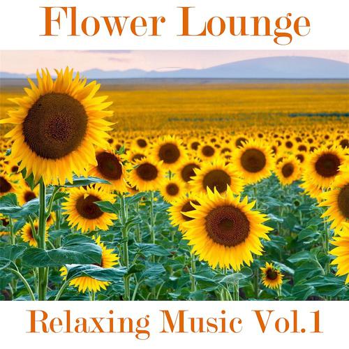 Постер альбома Flowers Lounge Compilation, Vol. 1 (Relaxing Music)