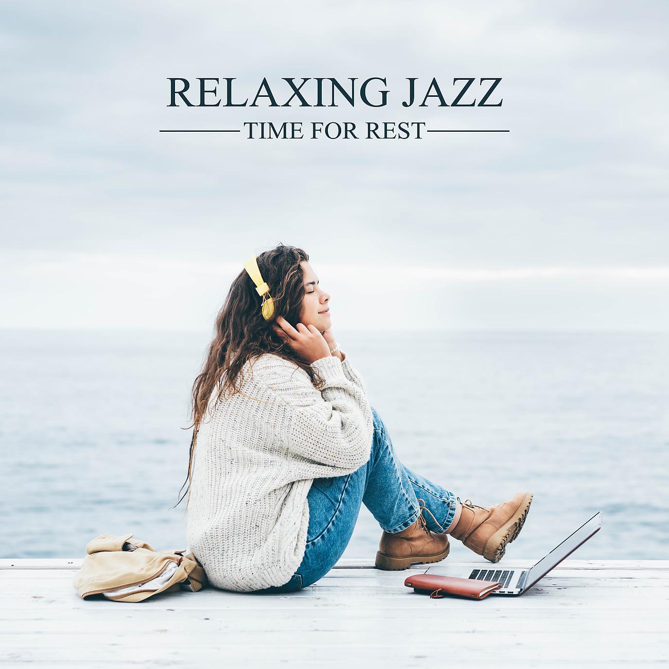 Постер альбома Relaxing Jazz - Time for Rest, Relaxation and Meditation