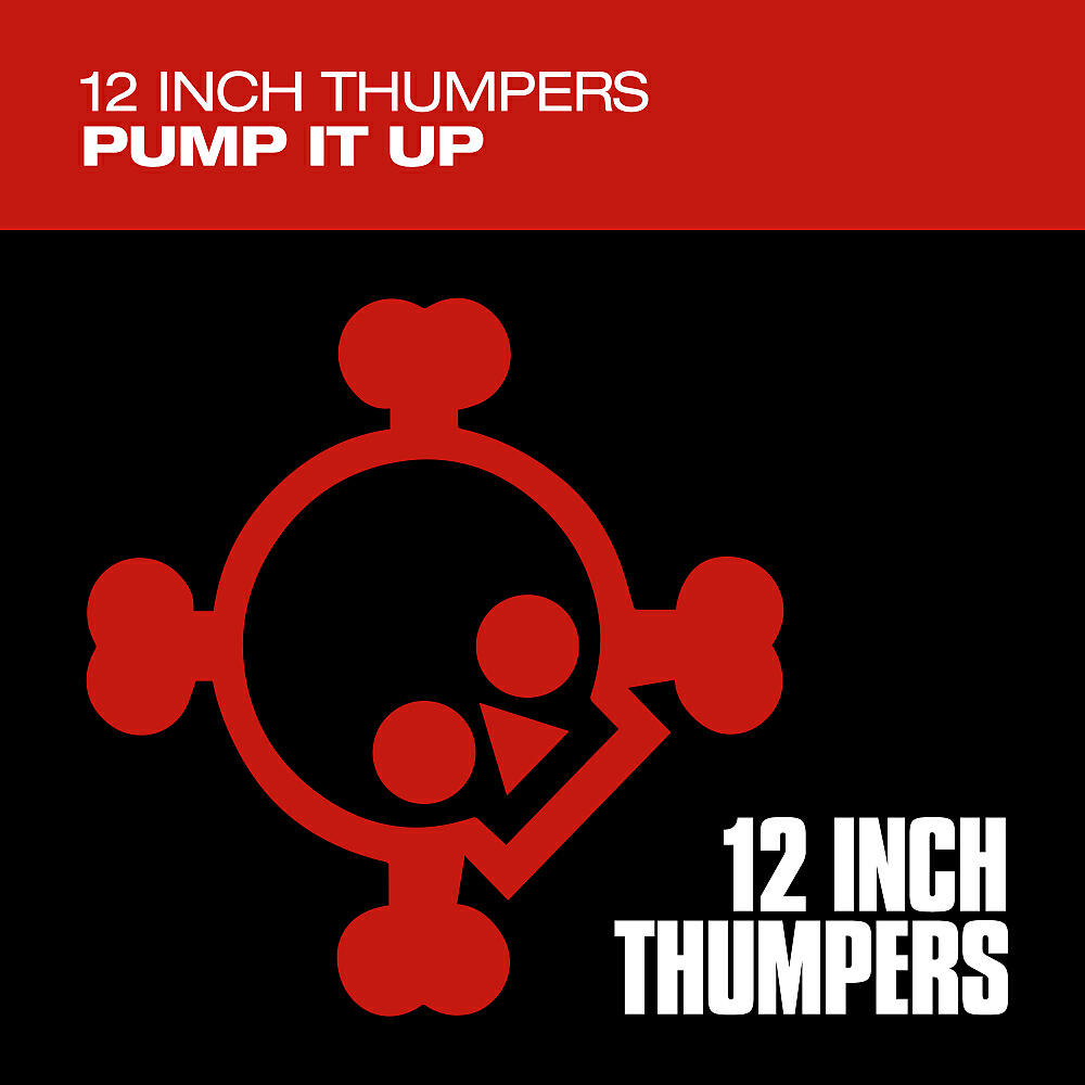 12 Inch Thumpers - Pump It Up (Chiller Productions Edit)