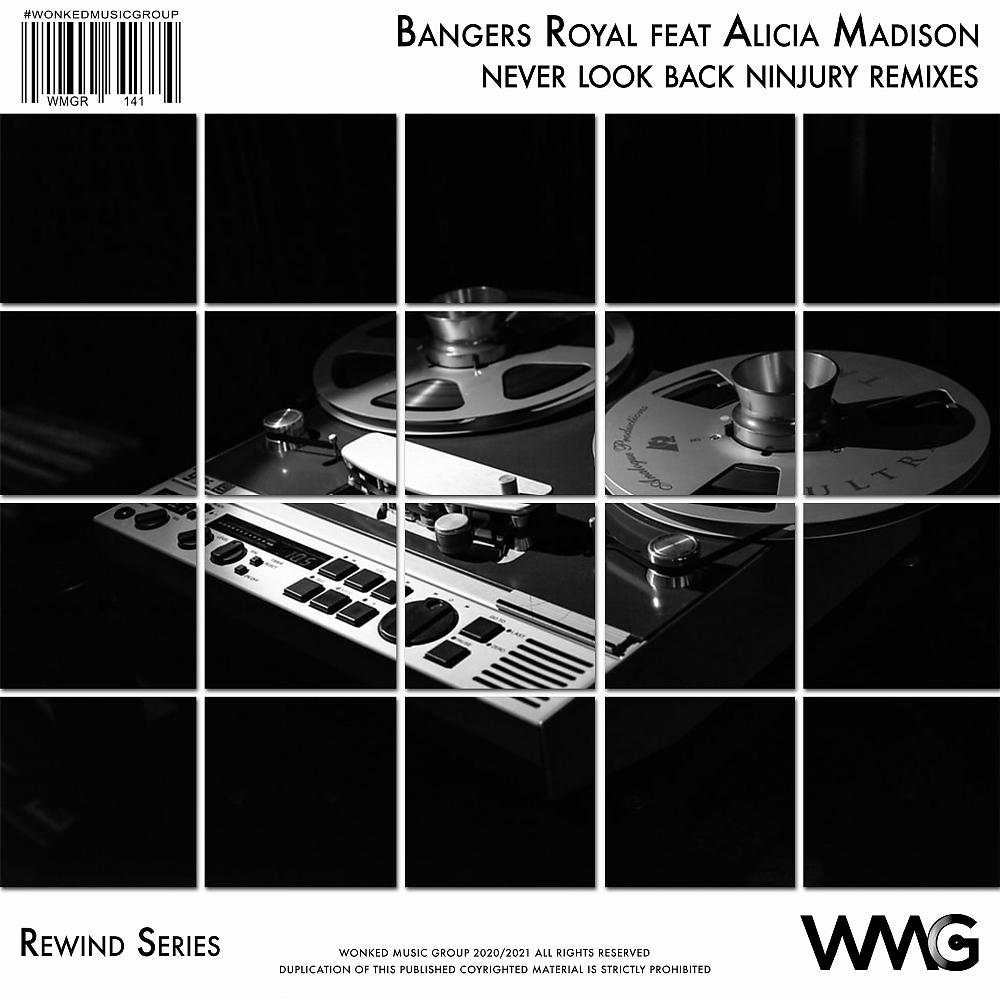 Постер альбома Rewind Series: Bangers Royale Featuring Alicia Madison - Never Look Back (Ninjury Remixes)