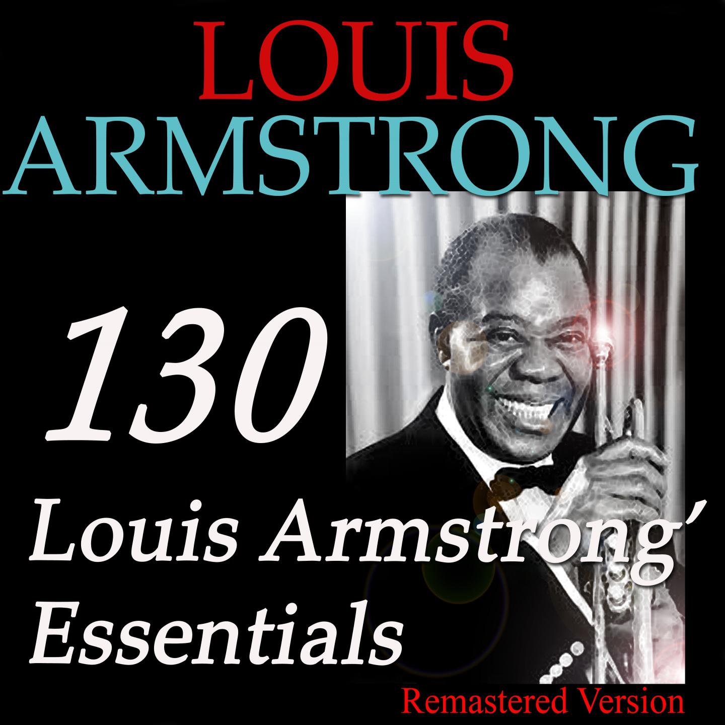 Постер альбома 130 Louis Armstrong' Essentials (Remastered Version)