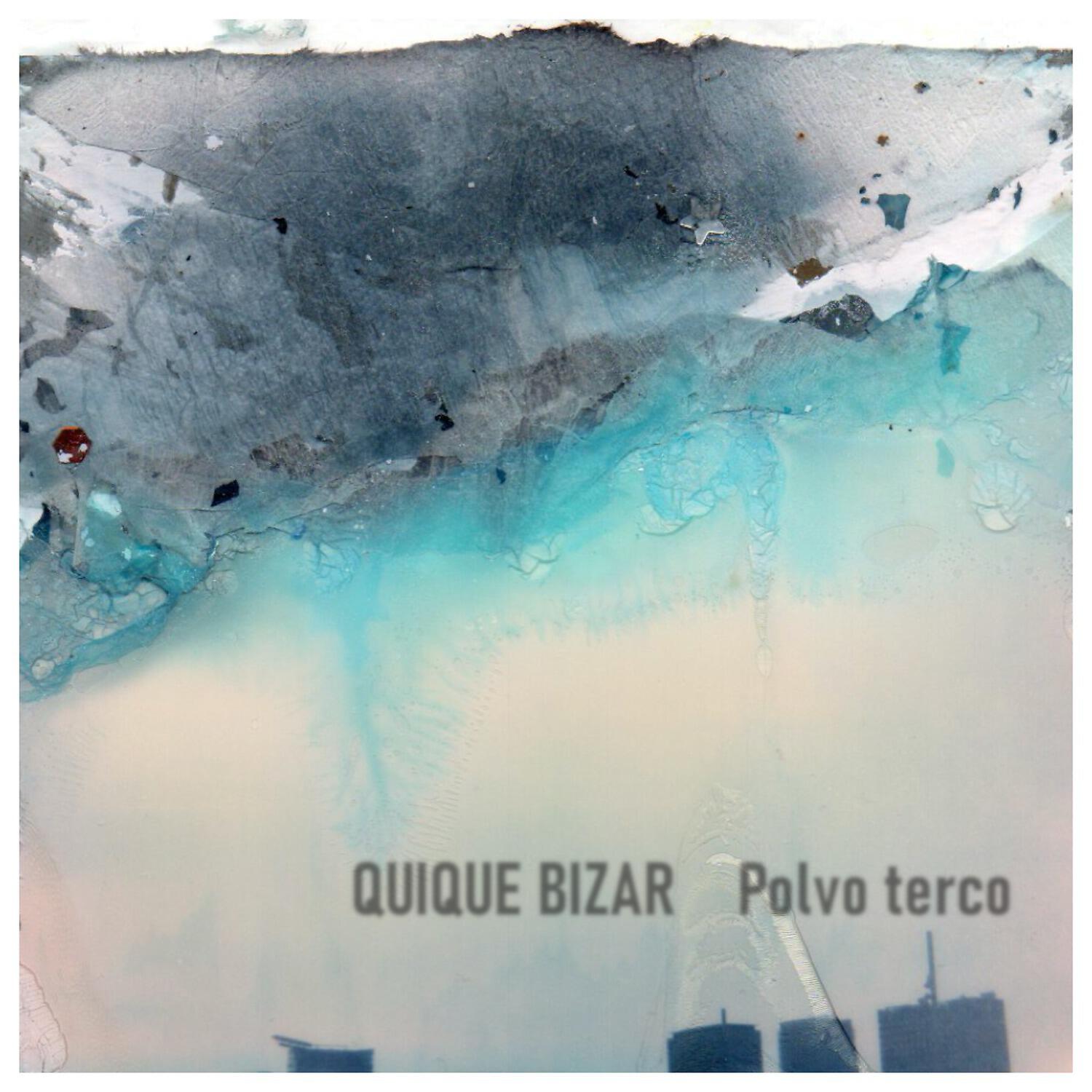 Quique Bizar - Polvo terco