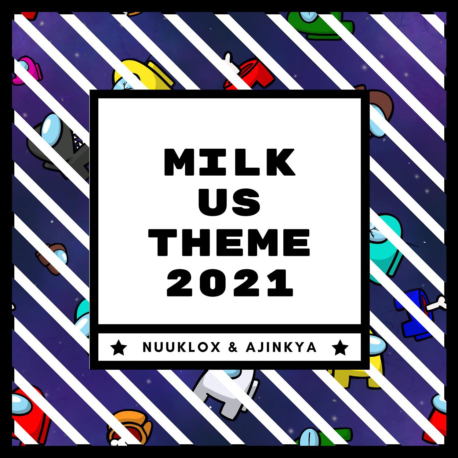 Постер альбома Milk Us Theme 2021