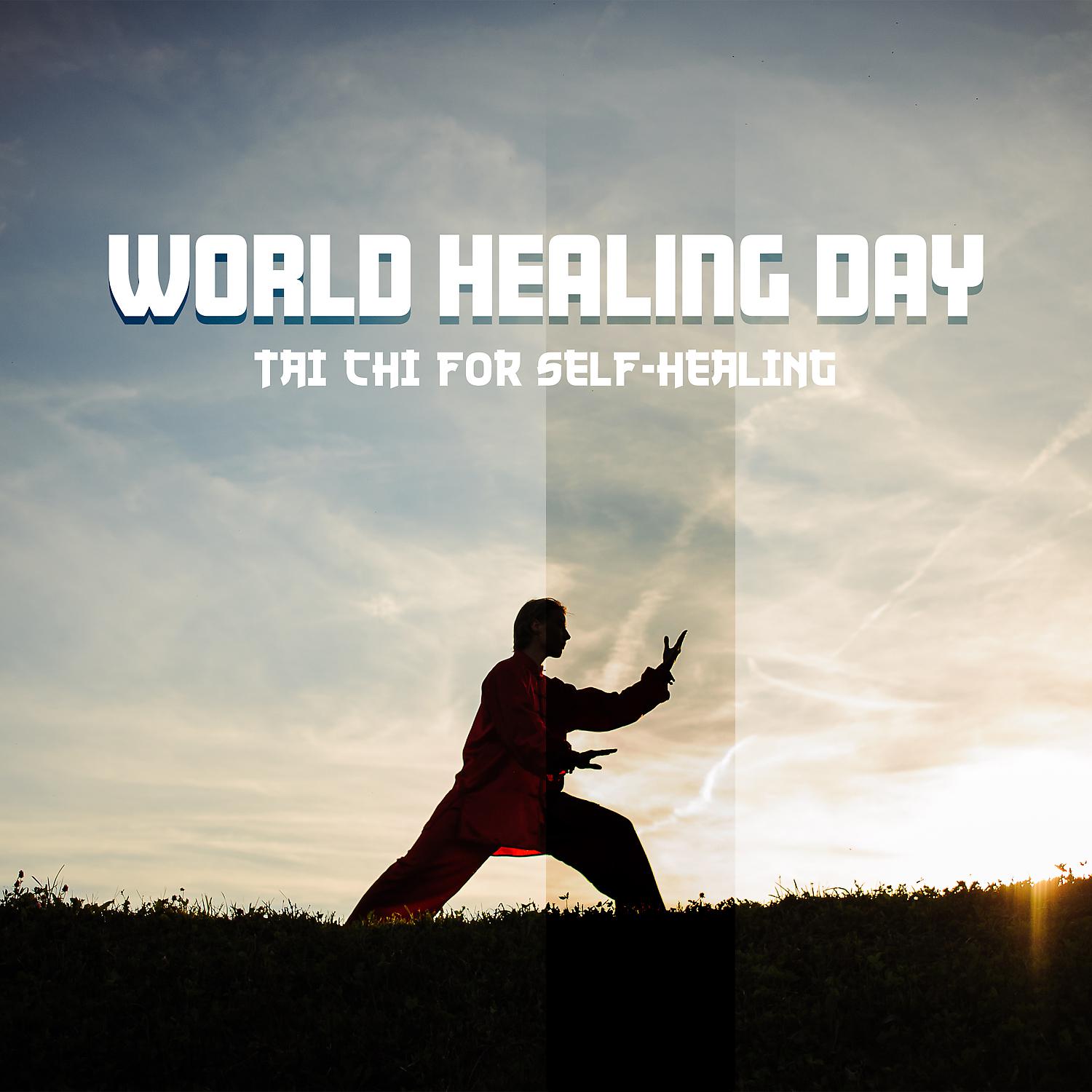 Постер альбома World Healing Day - Tai Chi for Self-Healing: Tibetan Healing Sounds, Blissful Bowls and Bells Tones, Therapeutic Soothing Music