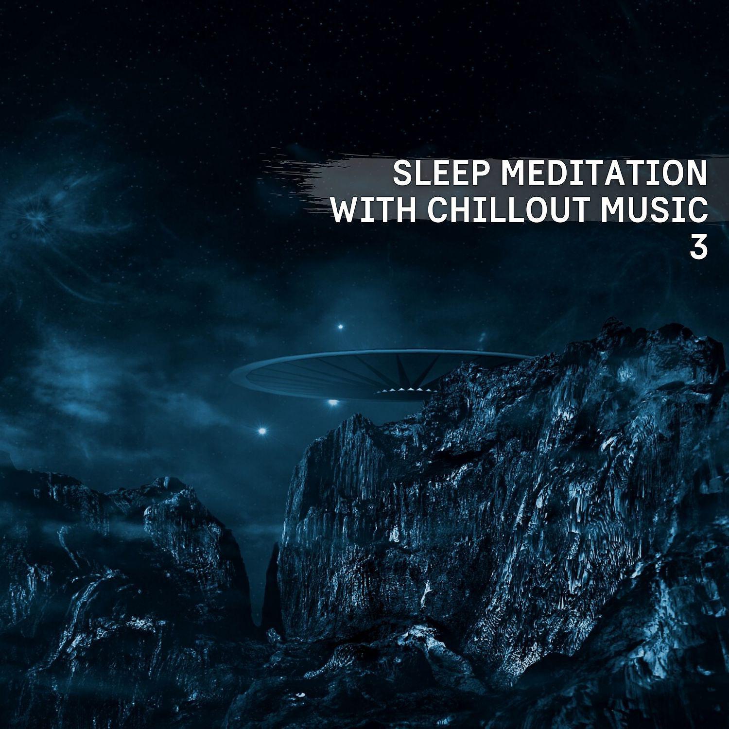 Постер альбома Sleep Meditation with Chillout Music 3