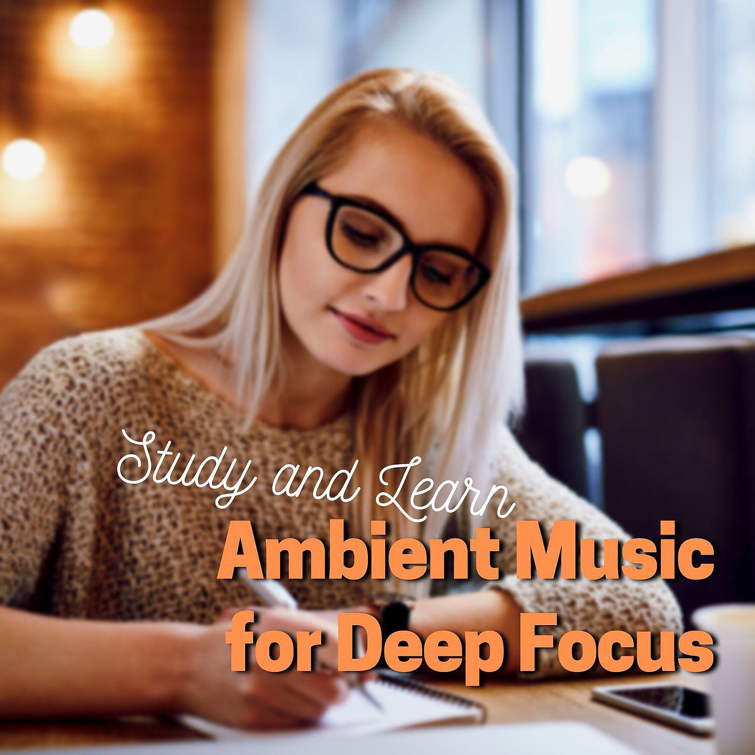 Relaxing Ambient Study - Ambient Music for Deep Focus
