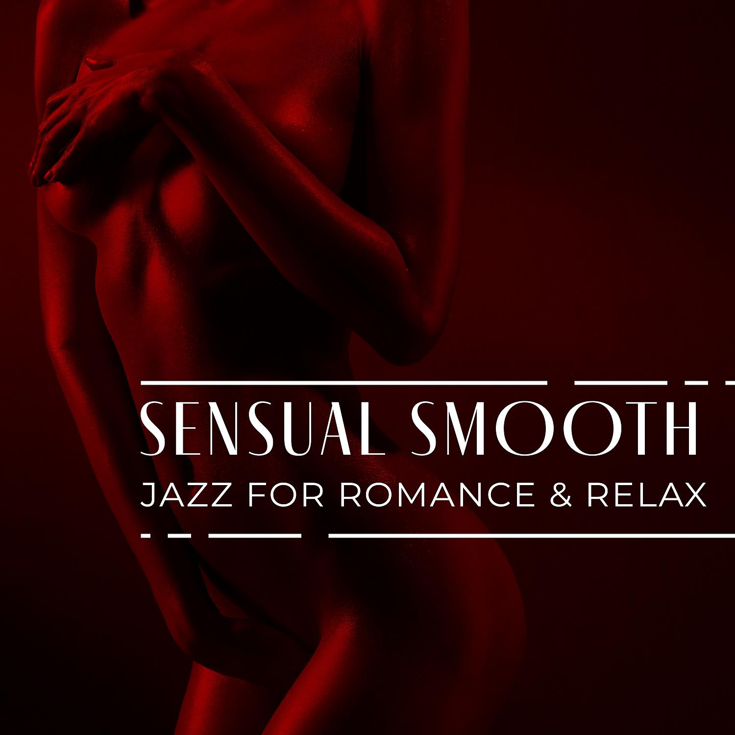 Постер альбома Sensual Smooth Jazz for Romance & Relax