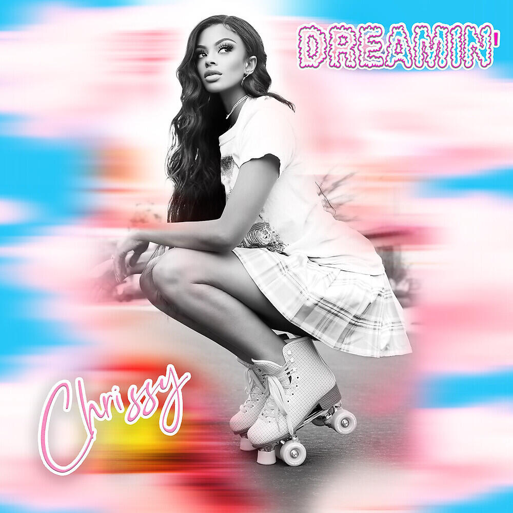 Chrissy - Dreamin