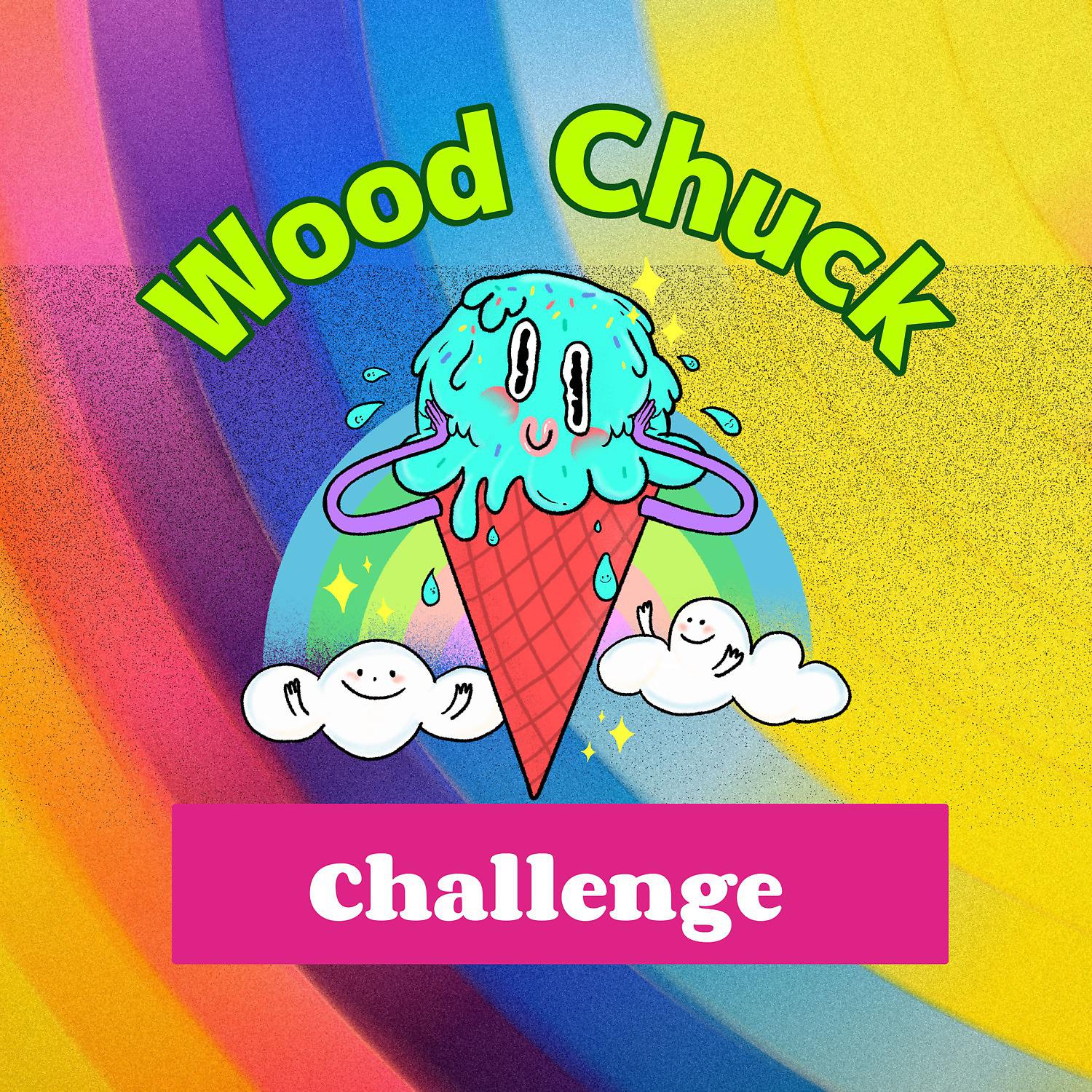 Постер альбома Wood Chuck Challenge