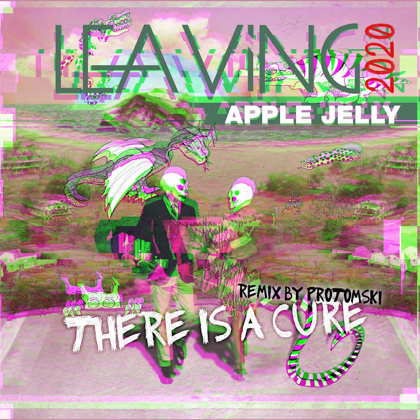 Постер альбома Leaving 2020 (There Is a Cure) [Protomski Remix]