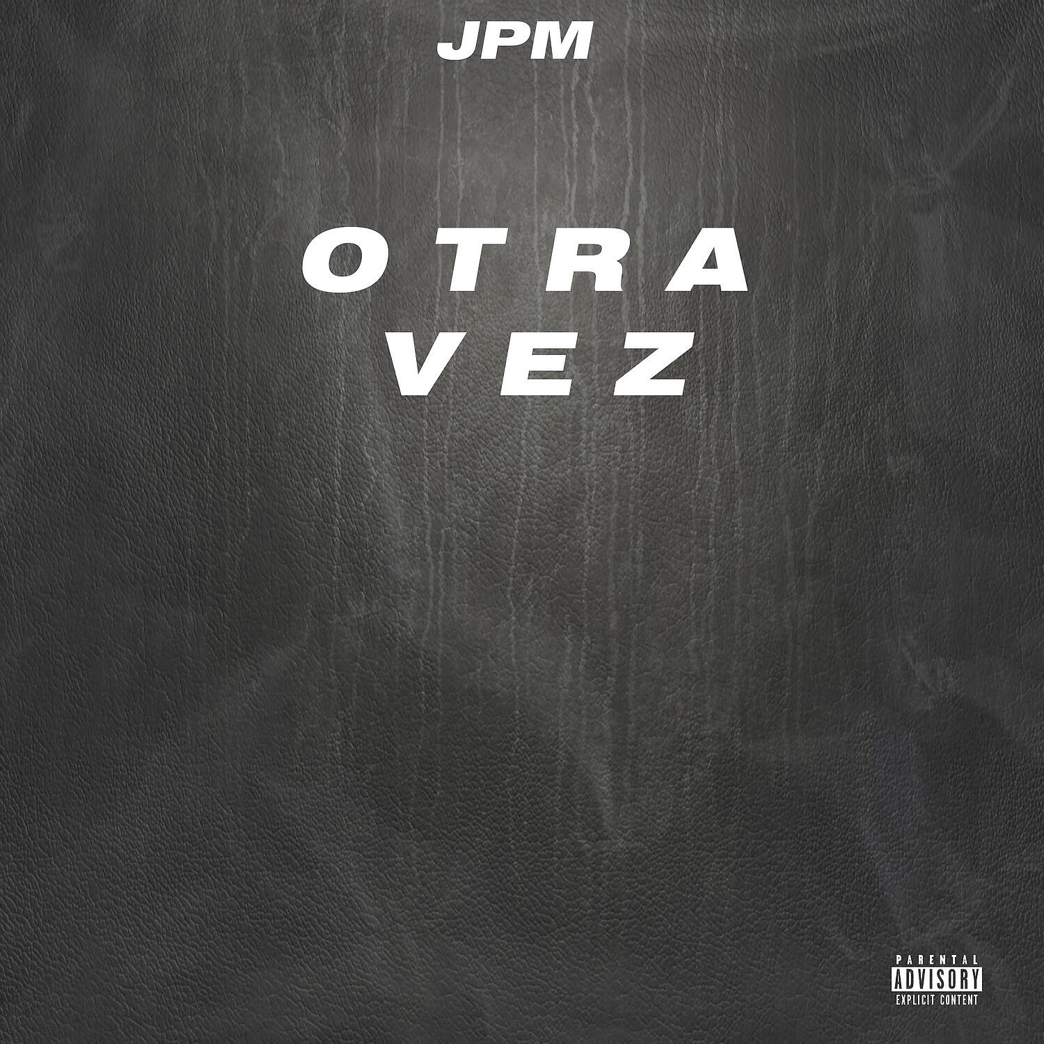 JPM - Otra Vez