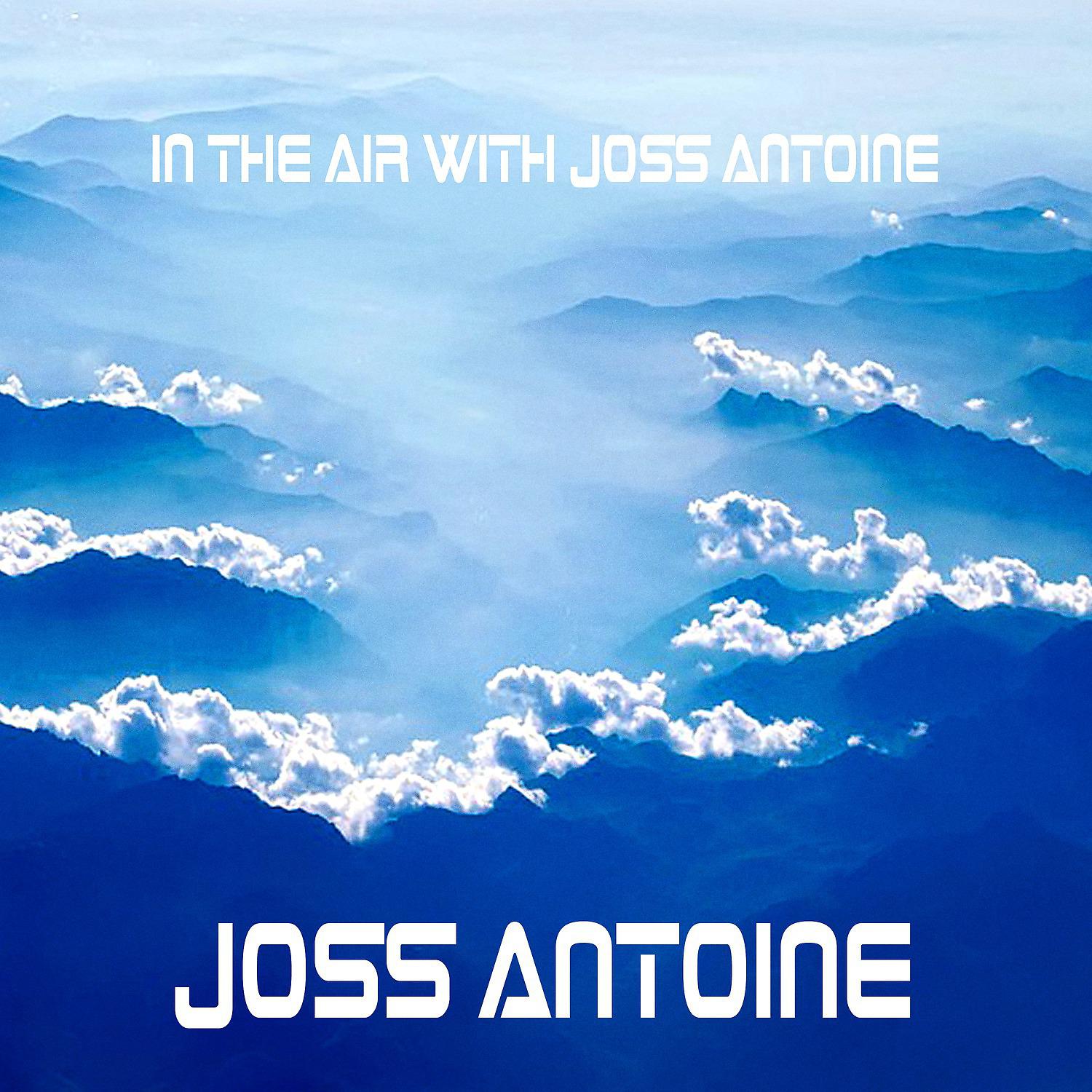 Постер альбома In the Air with Joss Antoine