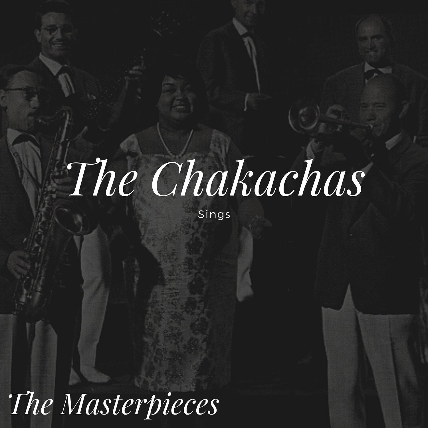Постер альбома The Chakachas Sings - The Masterpieces
