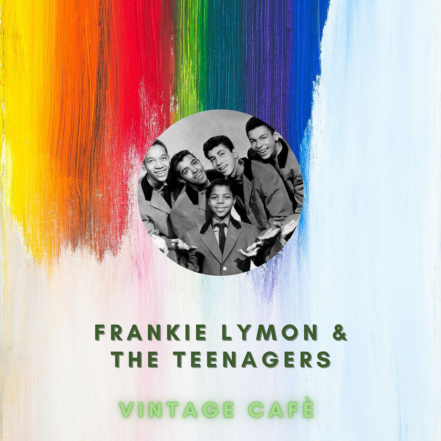 Постер альбома Frankie Lymon & The Teenagers - Vintage Cafè