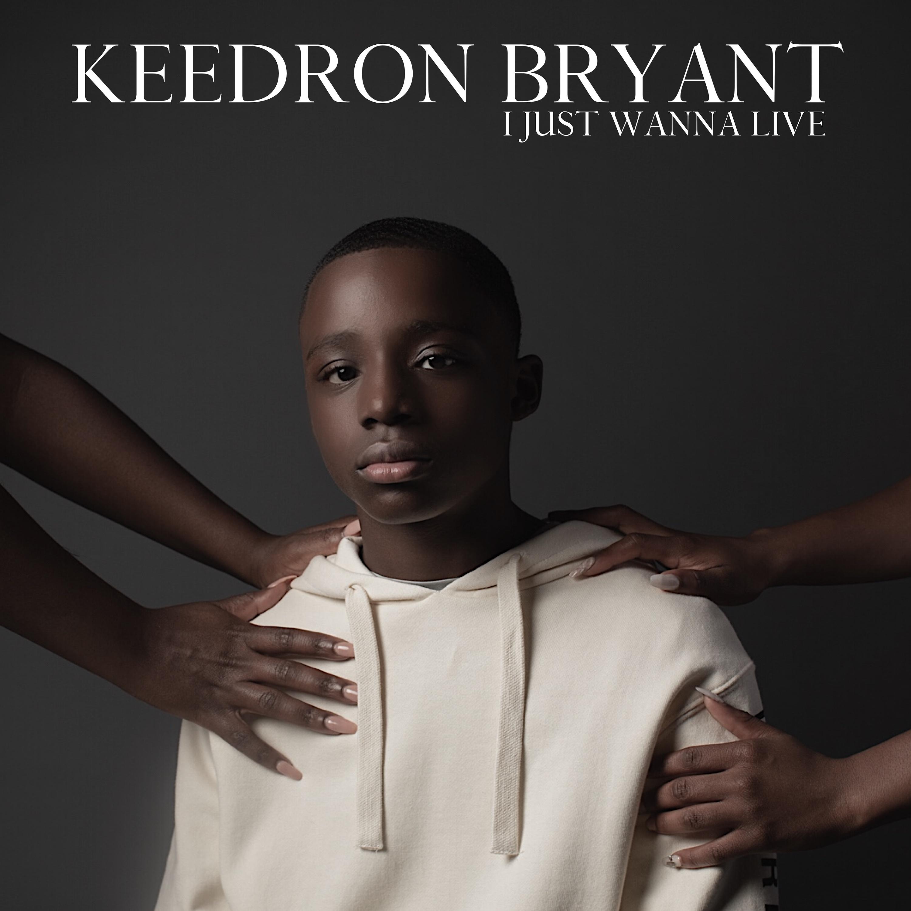 Keedron Bryant - I JUST WANNA LIVE (feat. Andra Day, Lucky Daye and IDK)