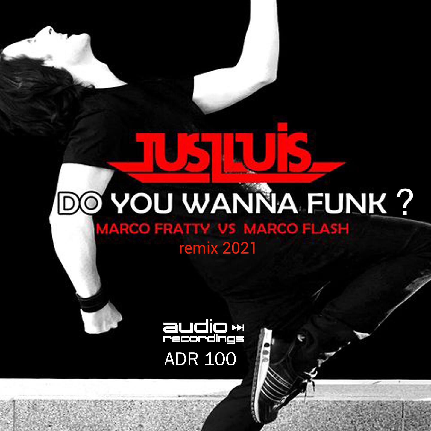 Just Luis - Do You Wanna Funk ? (Marco Fratty vs Marco Flash Remix) ноты