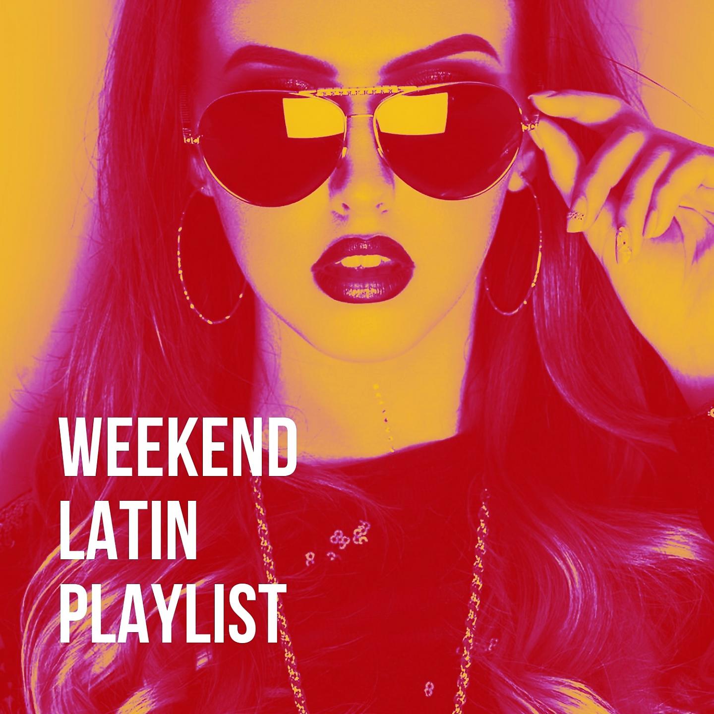 Постер альбома Weekend Latin Playlist