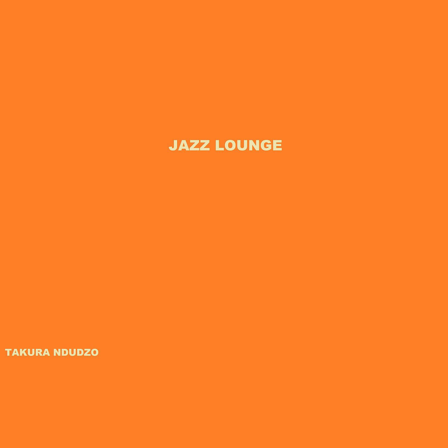 Takura Ndudzo - Jazz Lounge
