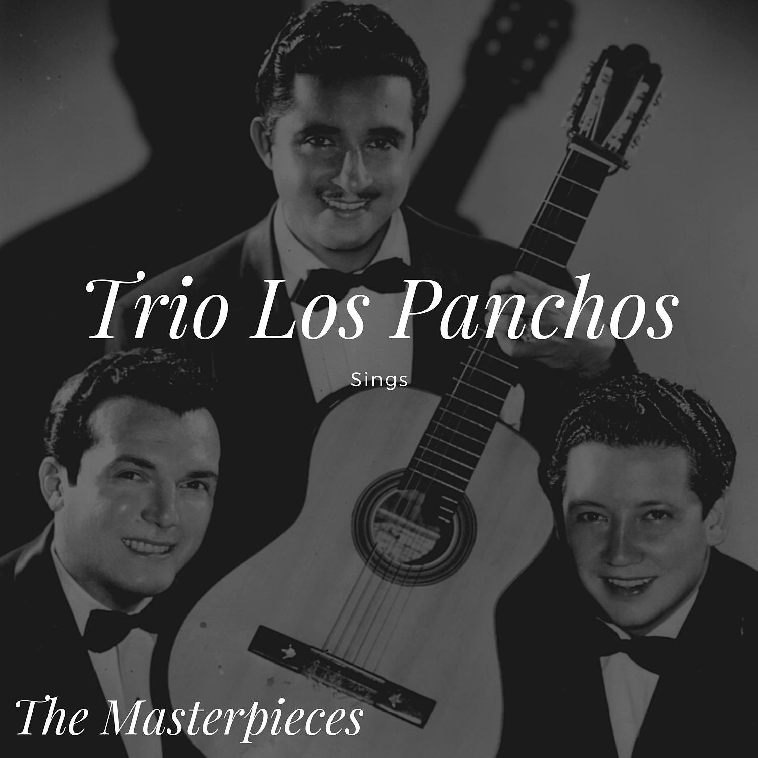 Постер альбома Trio Los Panchos Sings - The Masterpieces