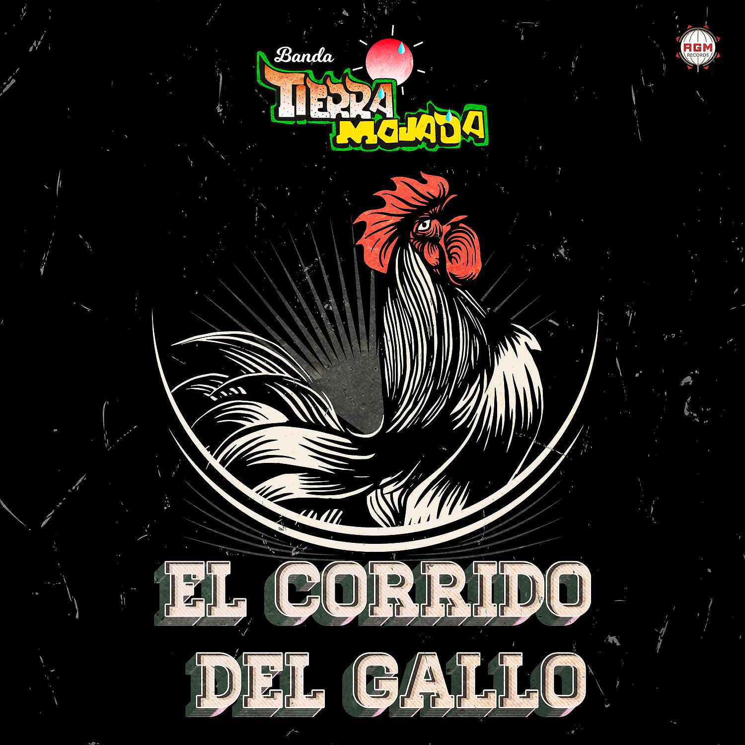Banda Tierra Mojada - El Corrido del Gallo