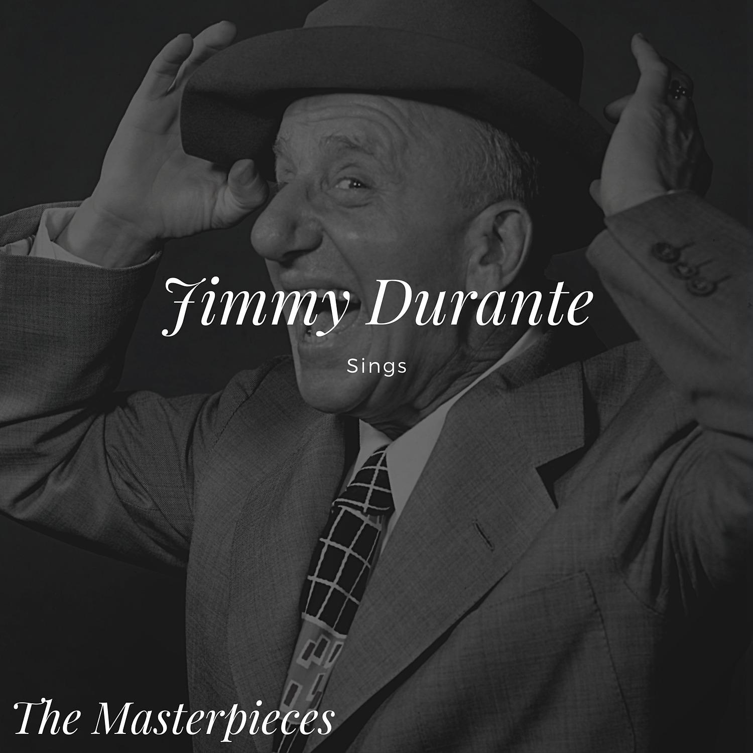 Постер альбома Jimmy Durante Sings - The Masterpieces
