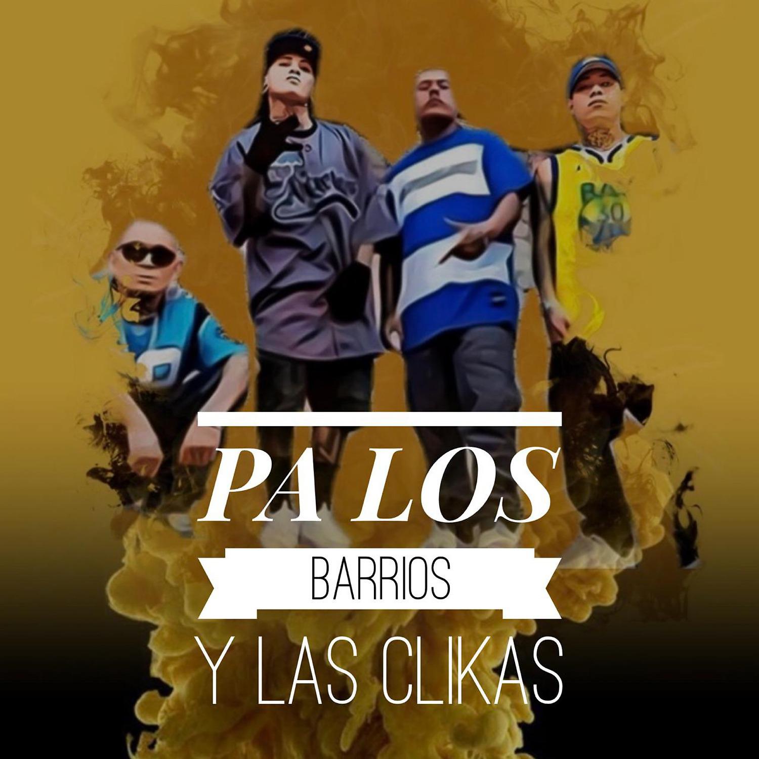 Постер альбома Pa Los Barrios y Las Clikas