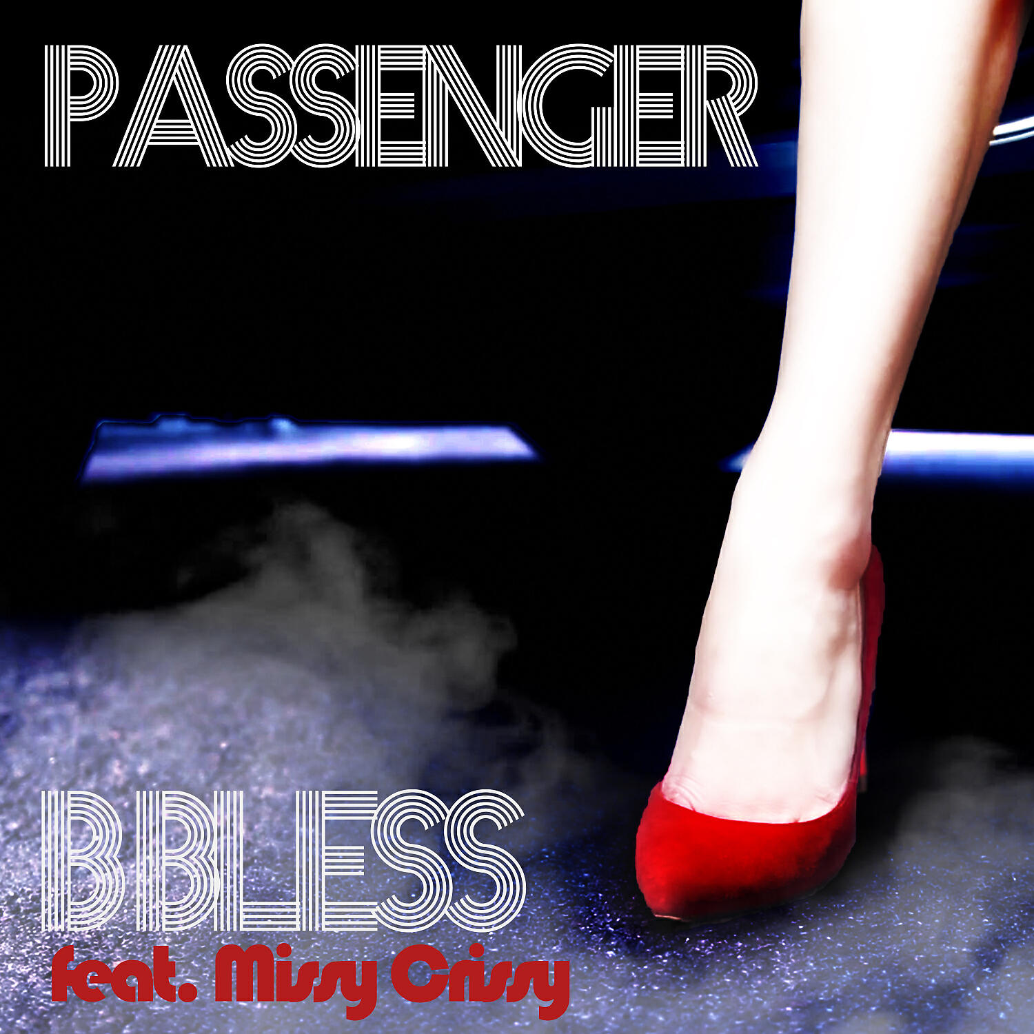 B-Bless - Passenger (feat. Missy Crissy) (Radio Edit)