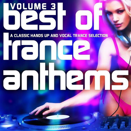 Постер альбома Best of Trance Anthems, Vol. 3
