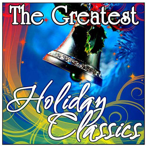 Постер альбома The Greatest Holiday Classics