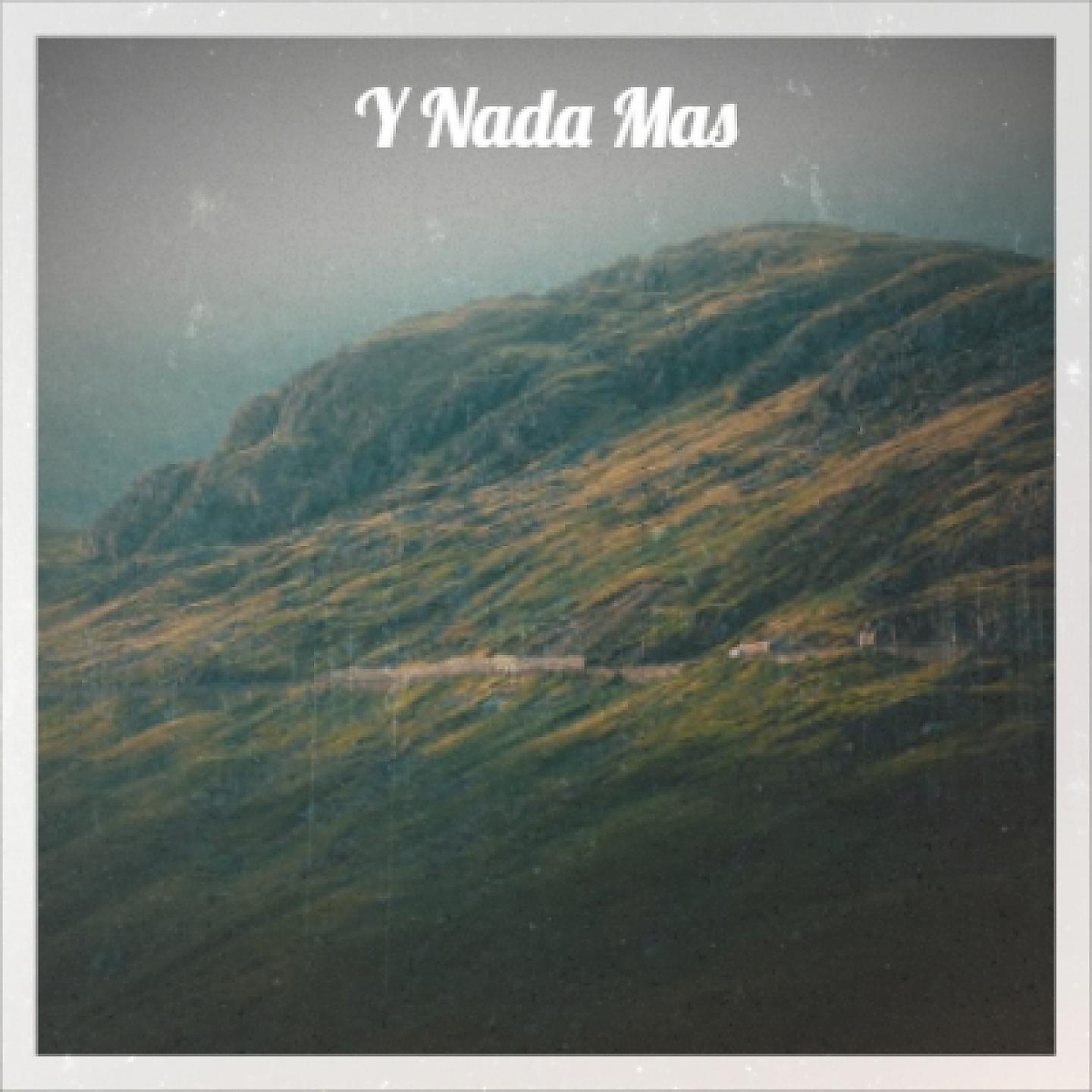 Постер альбома Y Nada Mas