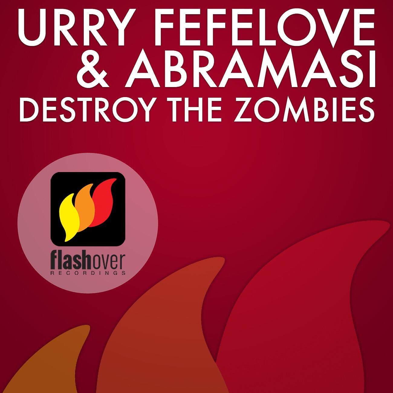 Urry Fefelove - Destroy The Zombies