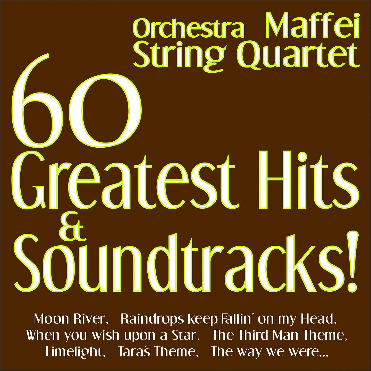 Постер альбома Orchestra Maffei String Quartet - 60 Greatest Hits & Soundtracks!