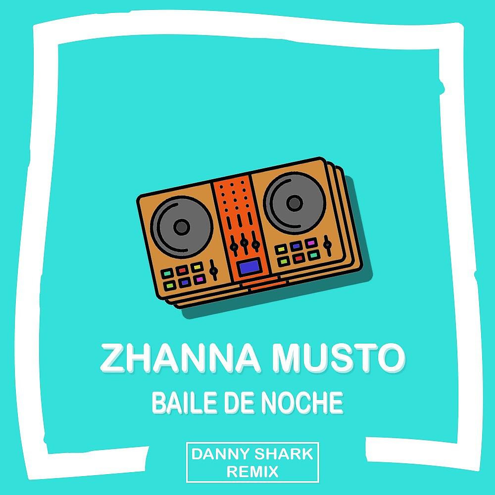 Zhanna Musto - Baile De Noche (Danny Shark Remix) [Remix]