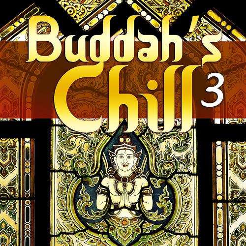 Постер альбома Buddah's Chill, Vol. 3 (Buddha Asian Bar Lounge)