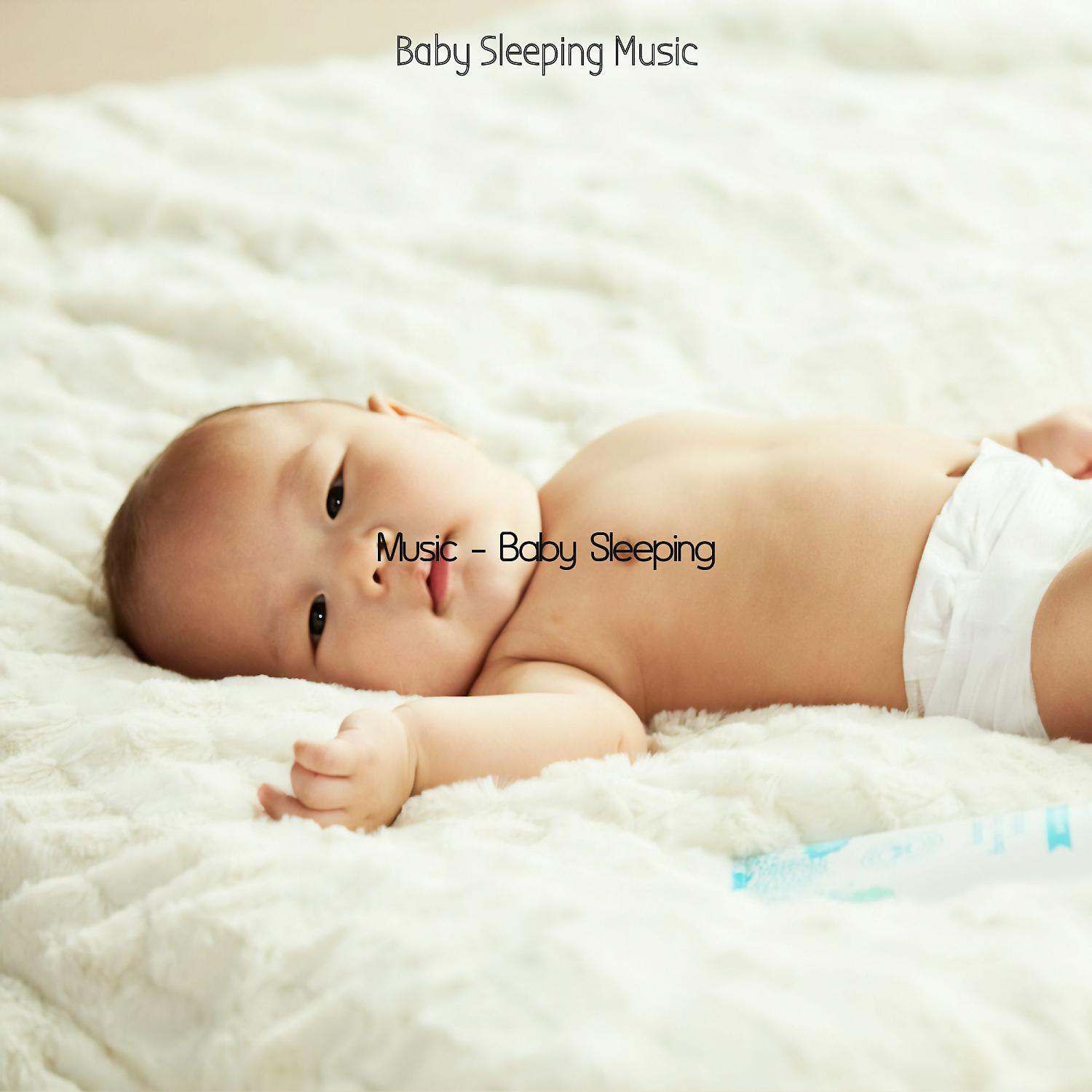 Постер альбома Music - Baby Sleeping