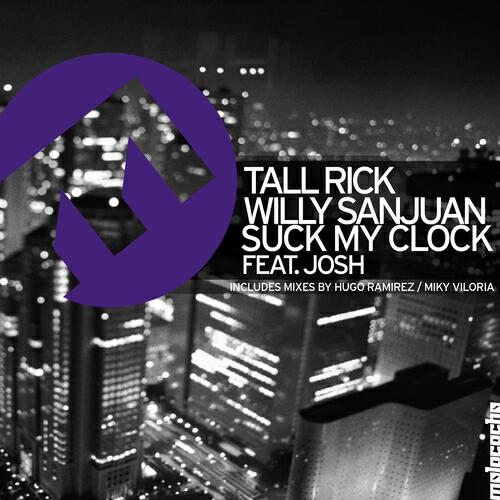 Tall Rick - Suck My Clock (Hugo Ramirez Mix)