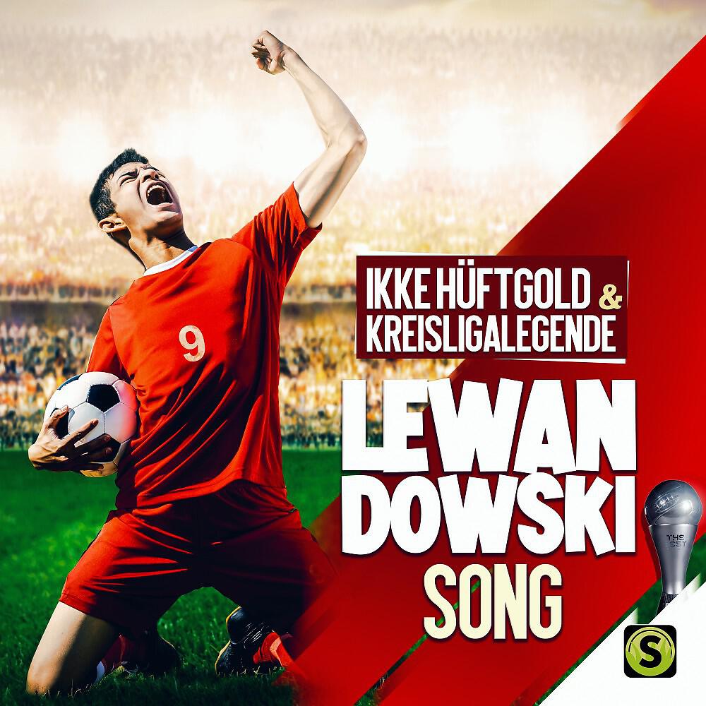 Ikke Hüftgold - Lewandowski Song