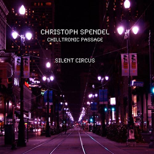 Christoph Spendel - Silent Circus