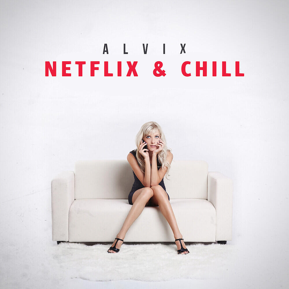Alvix - Netflix & Chill