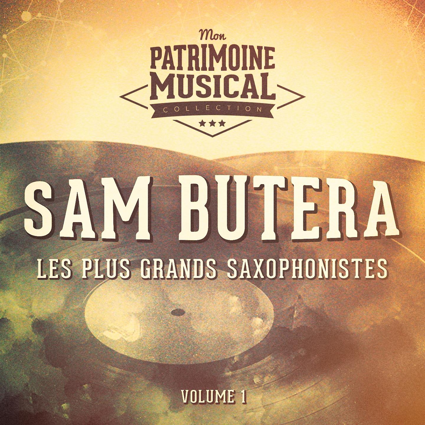 Постер альбома Les Plus Grands Saxophonistes: Sam Butera, Vol. 1