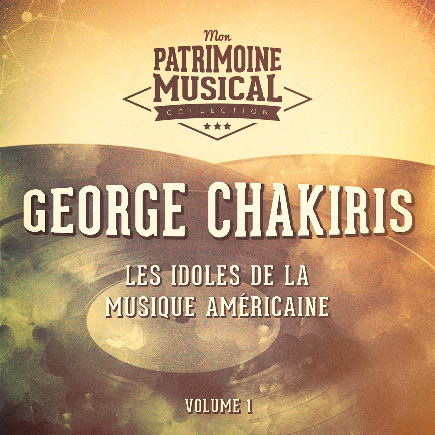 Постер альбома Les Idoles De La Musique Américaine: George Chakiris, Vol. 1