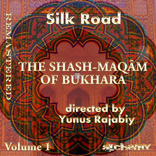 Постер альбома Silk Road - The Shash Maqâm Of Bukhara, Vol. 1