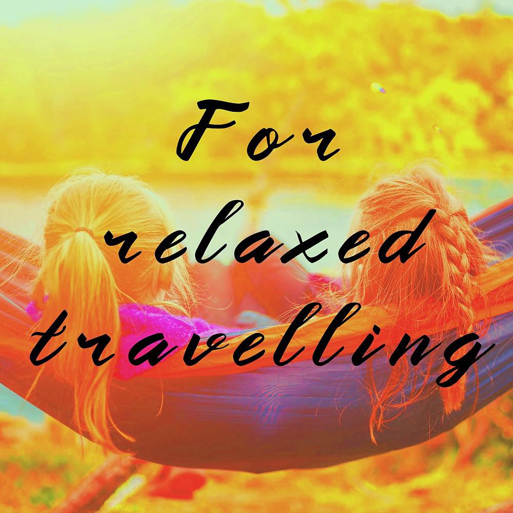 Постер альбома For Relaxed Travelling