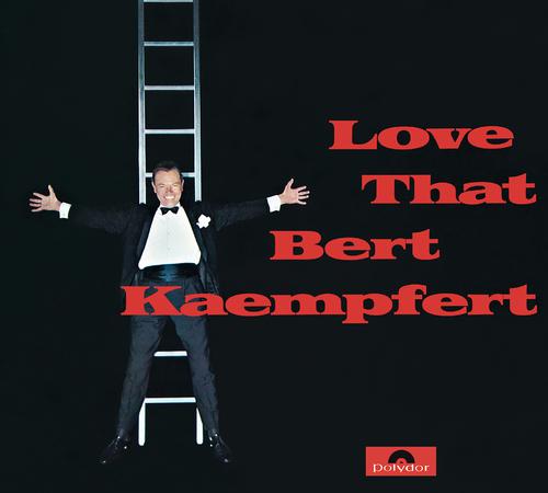 Постер альбома Love That Bert Kaempfert (Remastered)